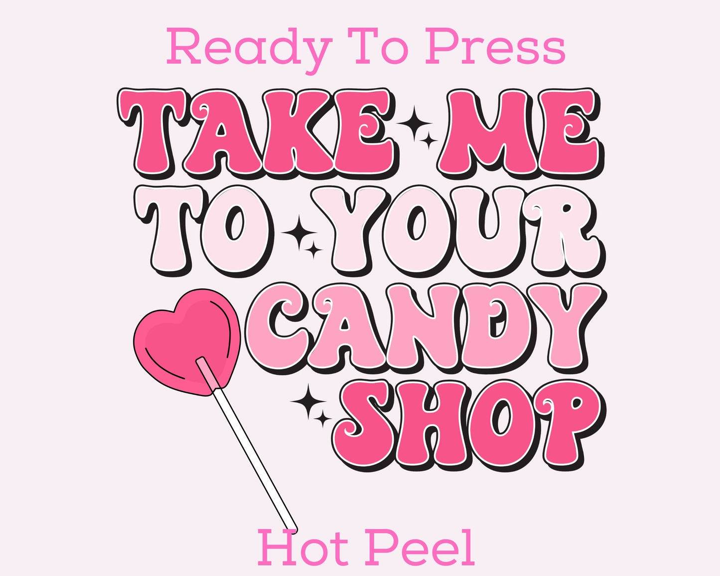 Take Me To Your Candy Shop Retro Valentine's Day DTF TRANSFER or UV DTF STICKER
