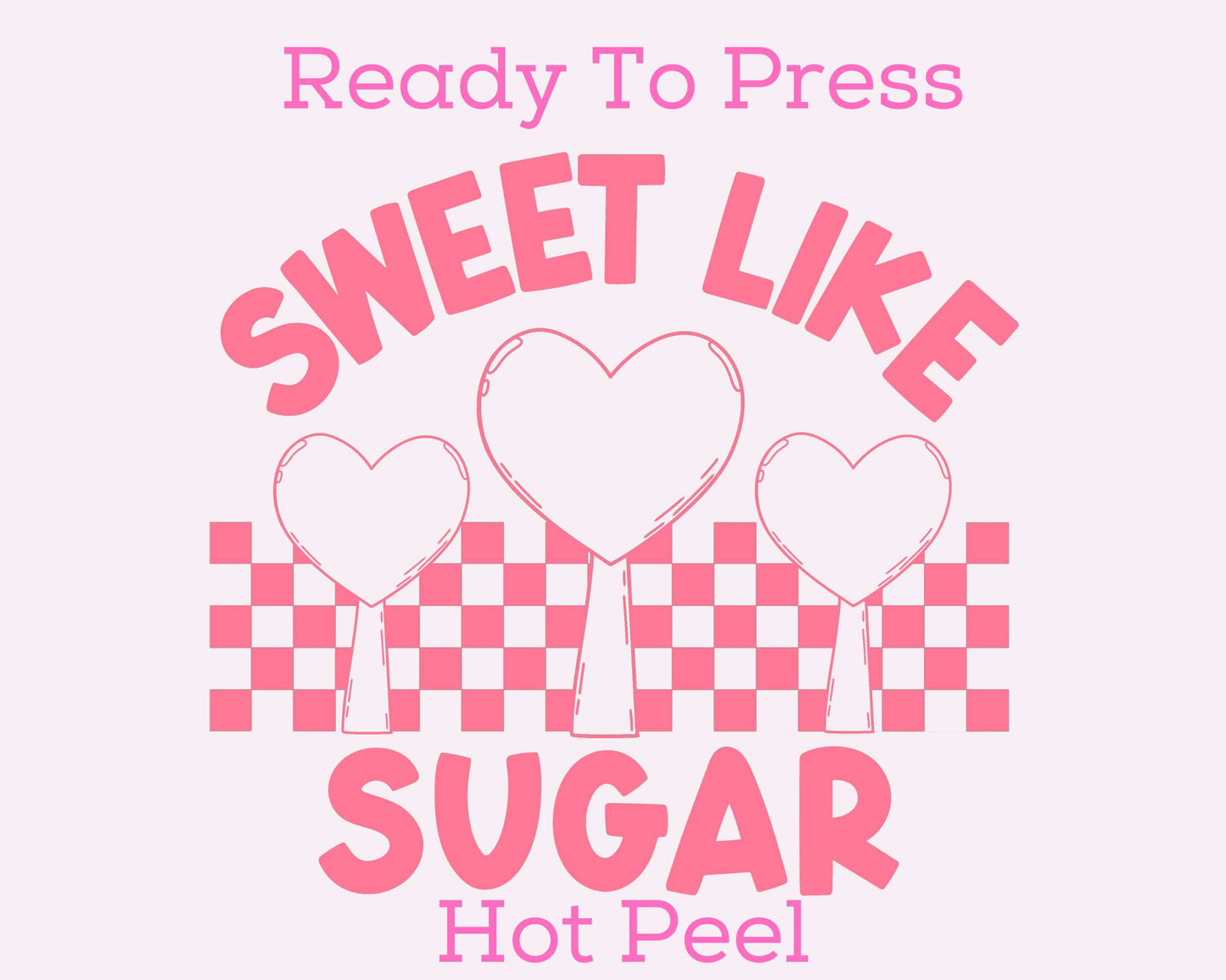 Sweet Like Sugar (Pink) Valentines Day DTF TRANSFER or UV DTF STICKER