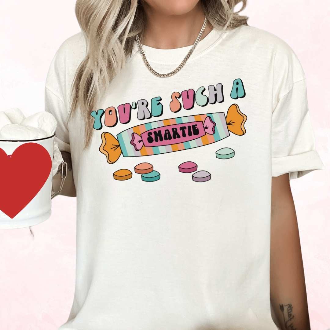 You're Such A Smartie Valentines Day DTF TRANSFER or UV DTF STICKER