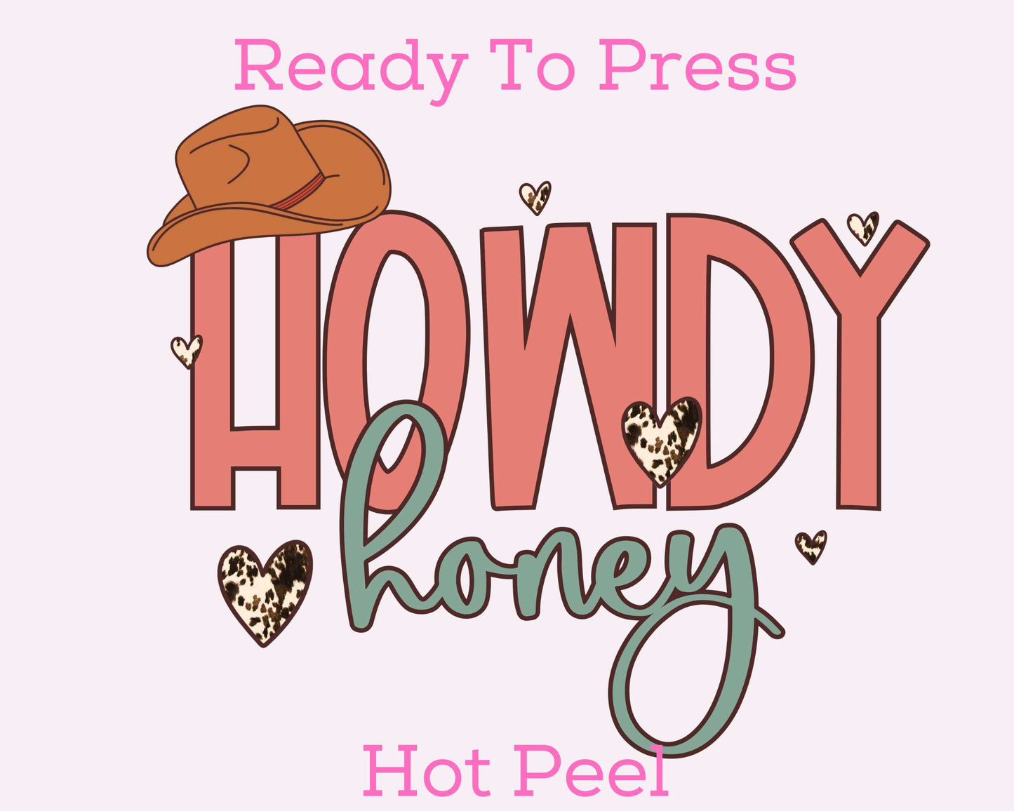 Howdy Honey Valentines Day DTF TRANSFER or UV DTF STICKER