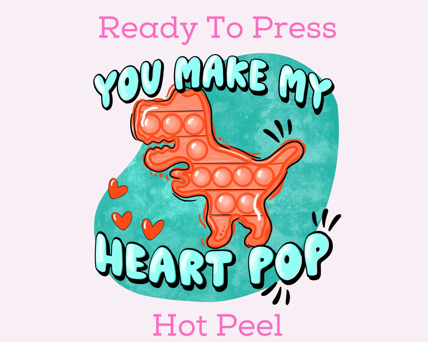 You Make My Heart Pop Valentines Day DTF TRANSFER or UV DTF STICKER