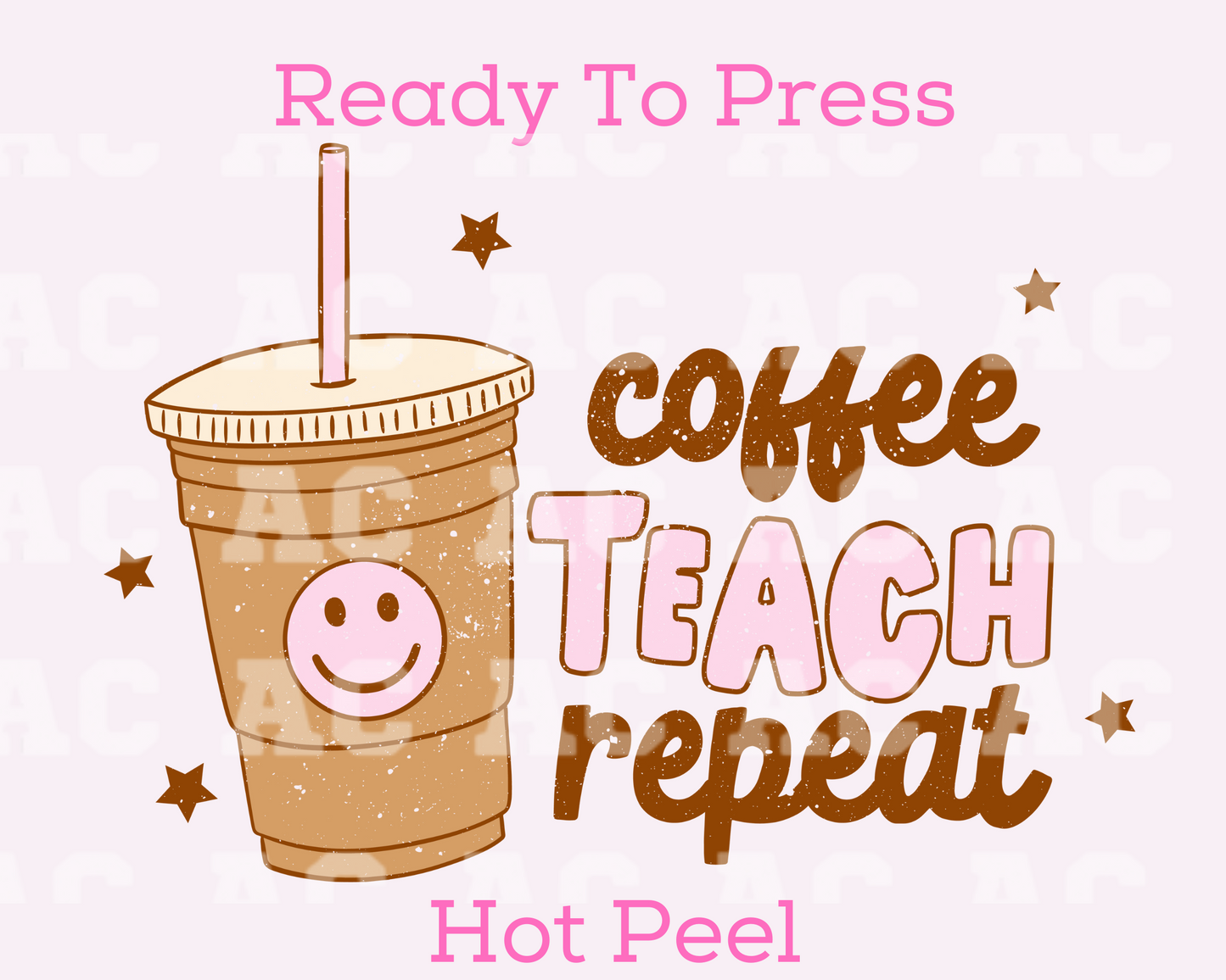 Coffee Teacher Repeat DTF TRANSFER or UV DTF STICKER DECAL