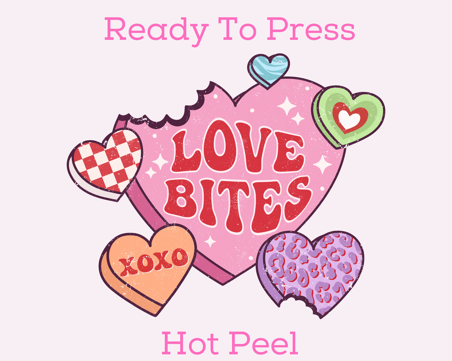 Love Bites Conversation Hearts (Distressed) Valentines Day DTF TRANSFER