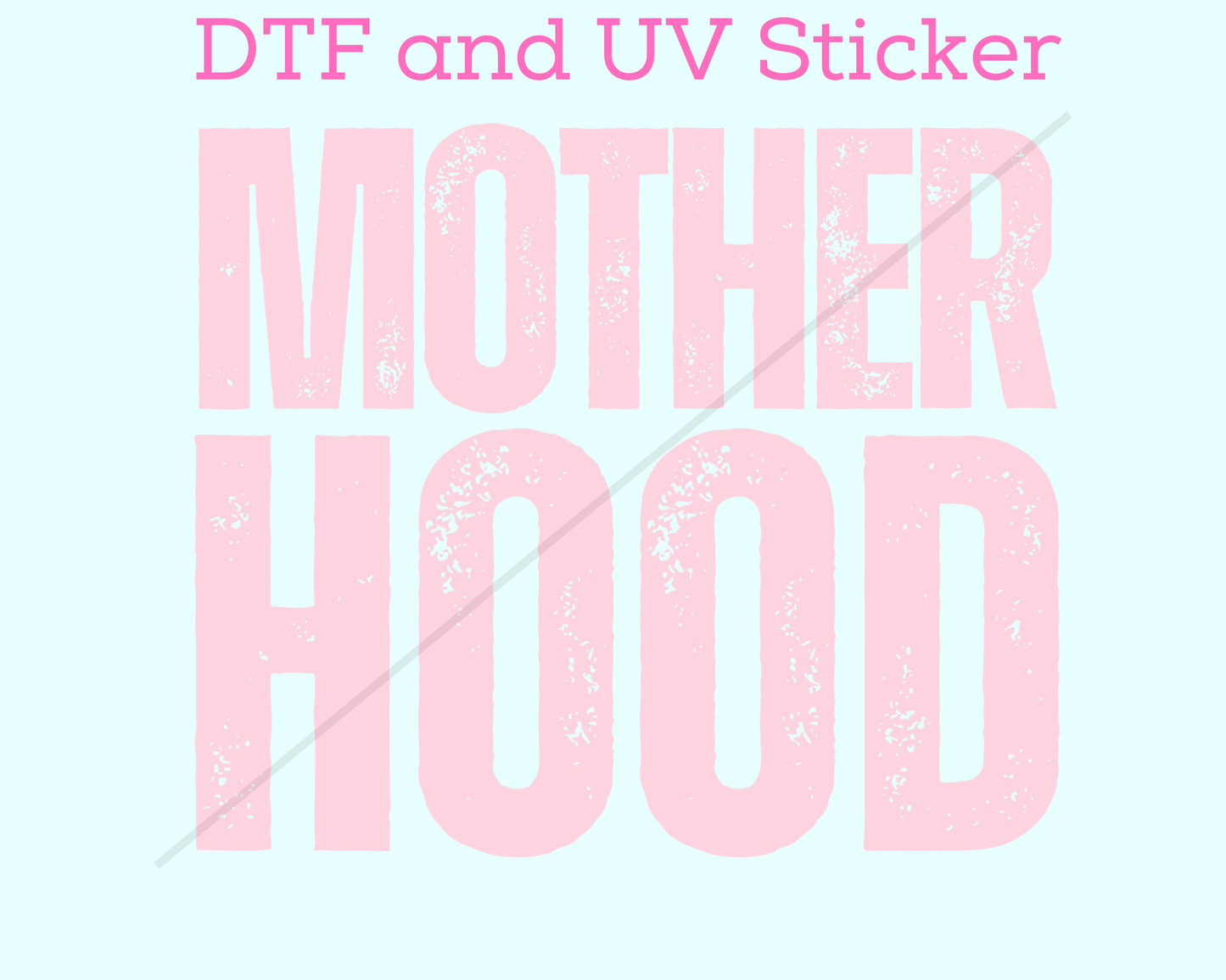 Motherhood DTF TRANSFER or UV DTF STICKER DECAL