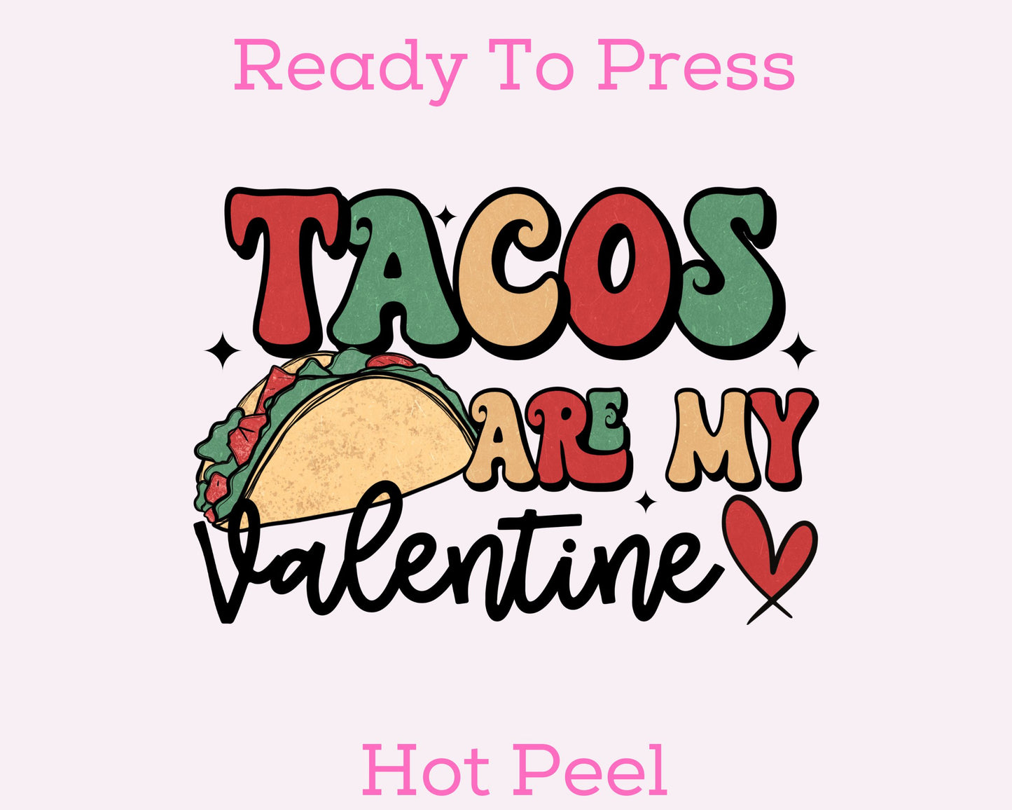 Tacos Are My Valentine (Retro) Valentine's Day DTF TRANSFER