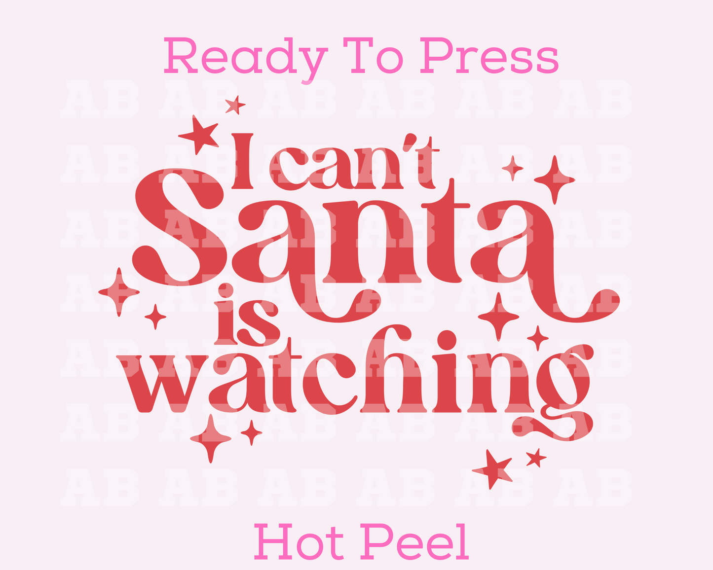 I Can't Santa Is Watching Christmas DTF TRANSFER or UV DTF STICKER