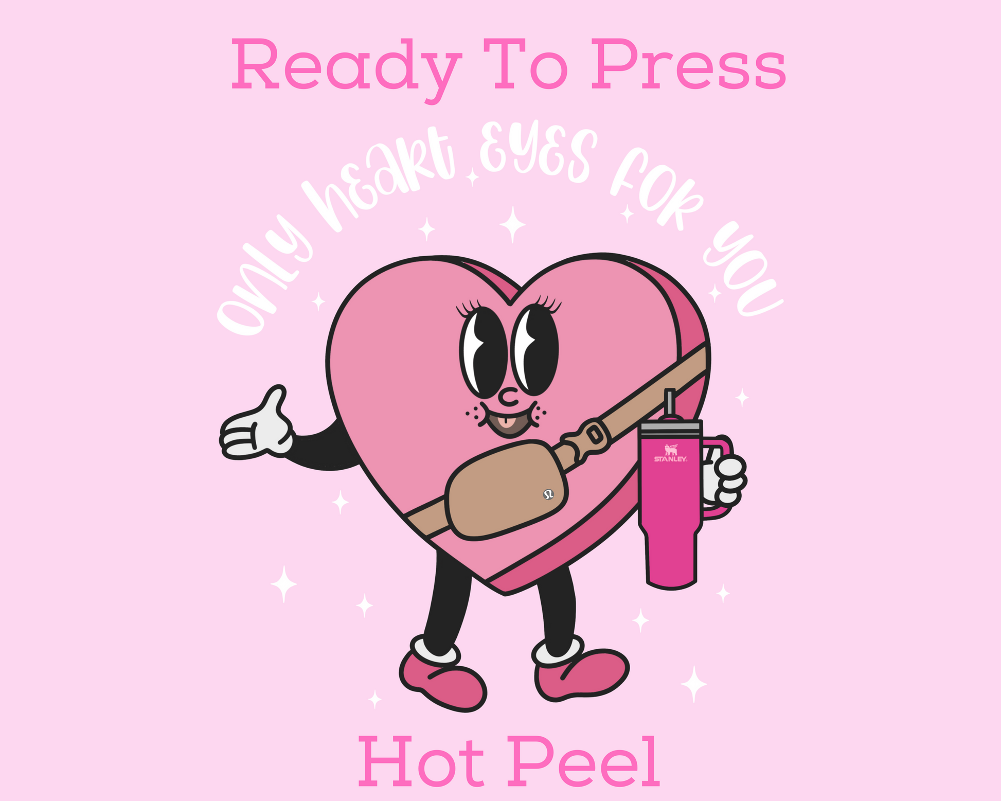 Only Heart Eyes For You (White) Valentine's Day DTF TRANSFER