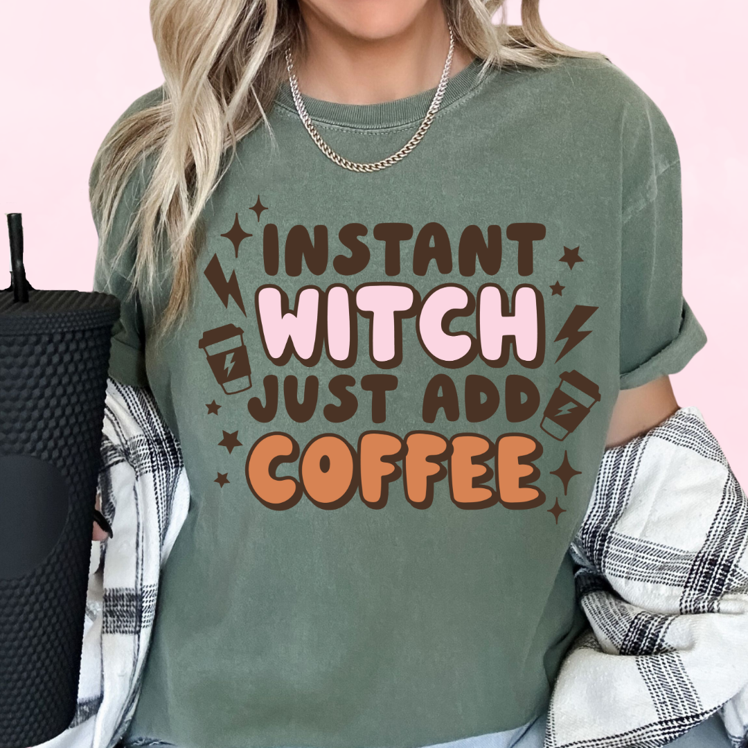 Instant Witch, Just Add Coffee Halloween DTF TRANSFER