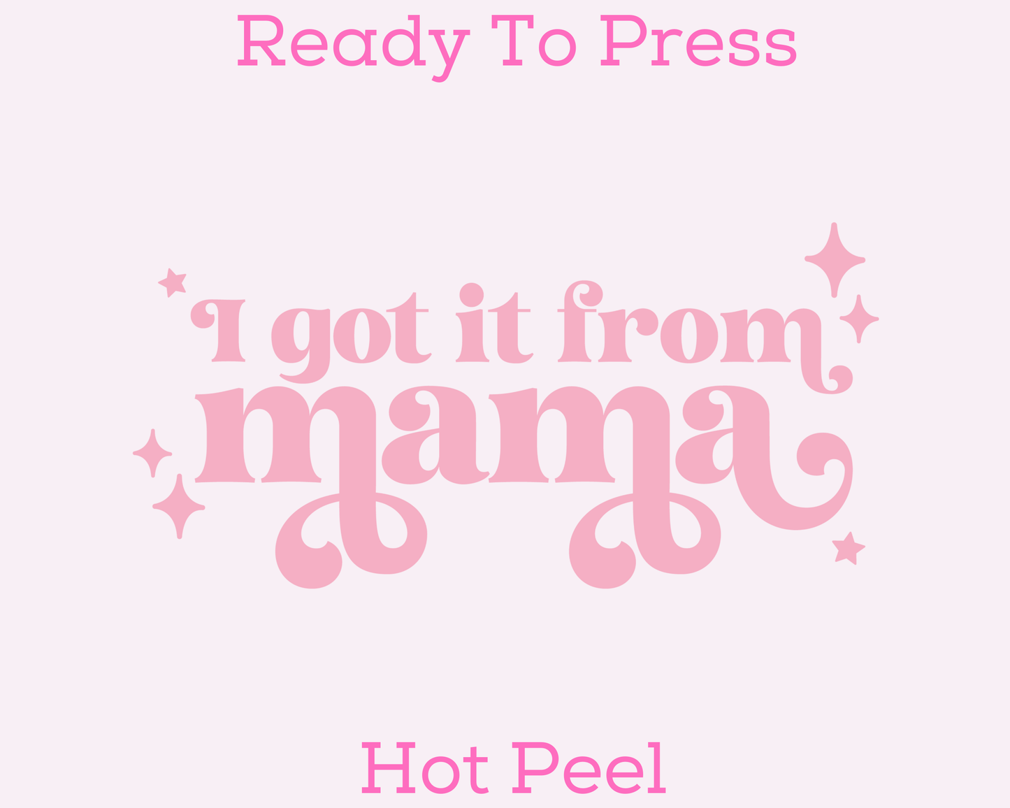 Got It From My Mama Mini DTF TRANSFER or UV DTF STICKER DECAL