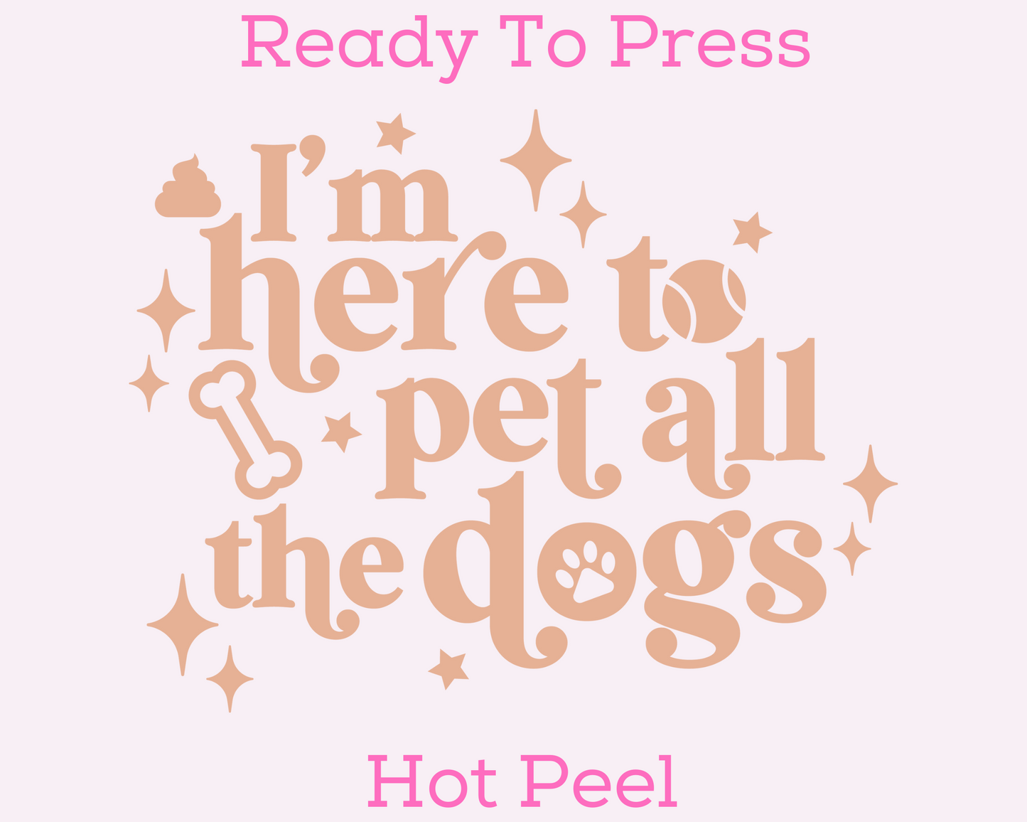 Here To Pet The Dogs Trendy DTF TRANSFER