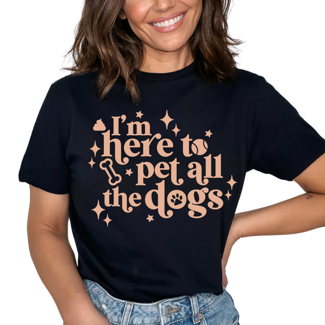 Here To Pet The Dogs Trendy DTF TRANSFER