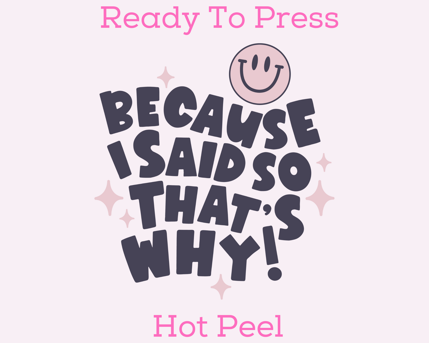 Because I Said So Trendy Mom DTF TRANSFER or UV DTF STICKER DECAL