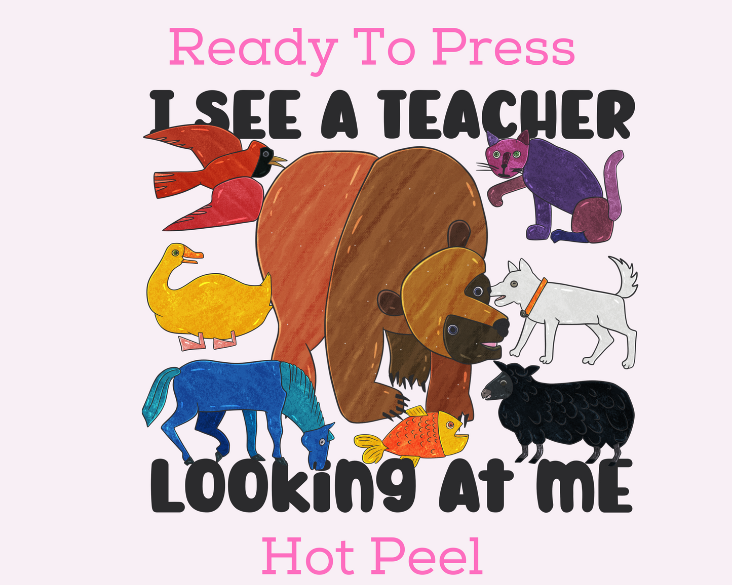 Brown Bear I See a Teacher DTF TRANSFER or UV DTF STICKER DECAL