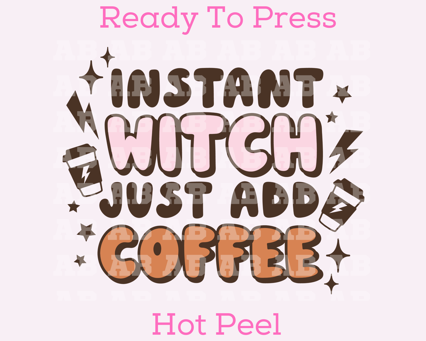 Instant Witch, Just Add Coffee Halloween DTF TRANSFER