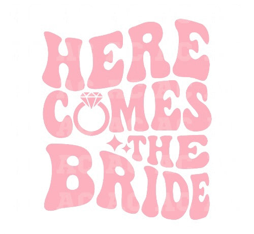Here Comes the Bride DTF TRANSFER or UV DTF STICKER DECAL