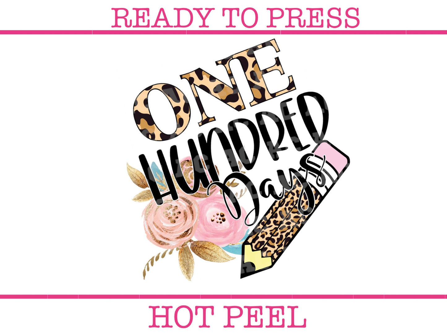 One Hundred Days (Leopard) DTF TRANSFER or UV DTF STICKER DECAL