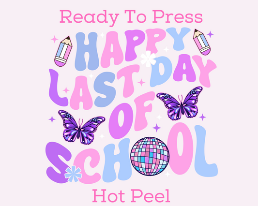 Butterfly Last Day of School DTF TRANSFER or UV DTF STICKER DECAL