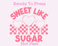 Sweet Like Sugar (Pink) Valentines Day DTF TRANSFER