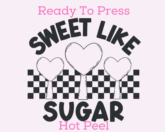 Sweet Like Sugar (Black) Valentines Day DTF TRANSFER or UV DTF STICKER