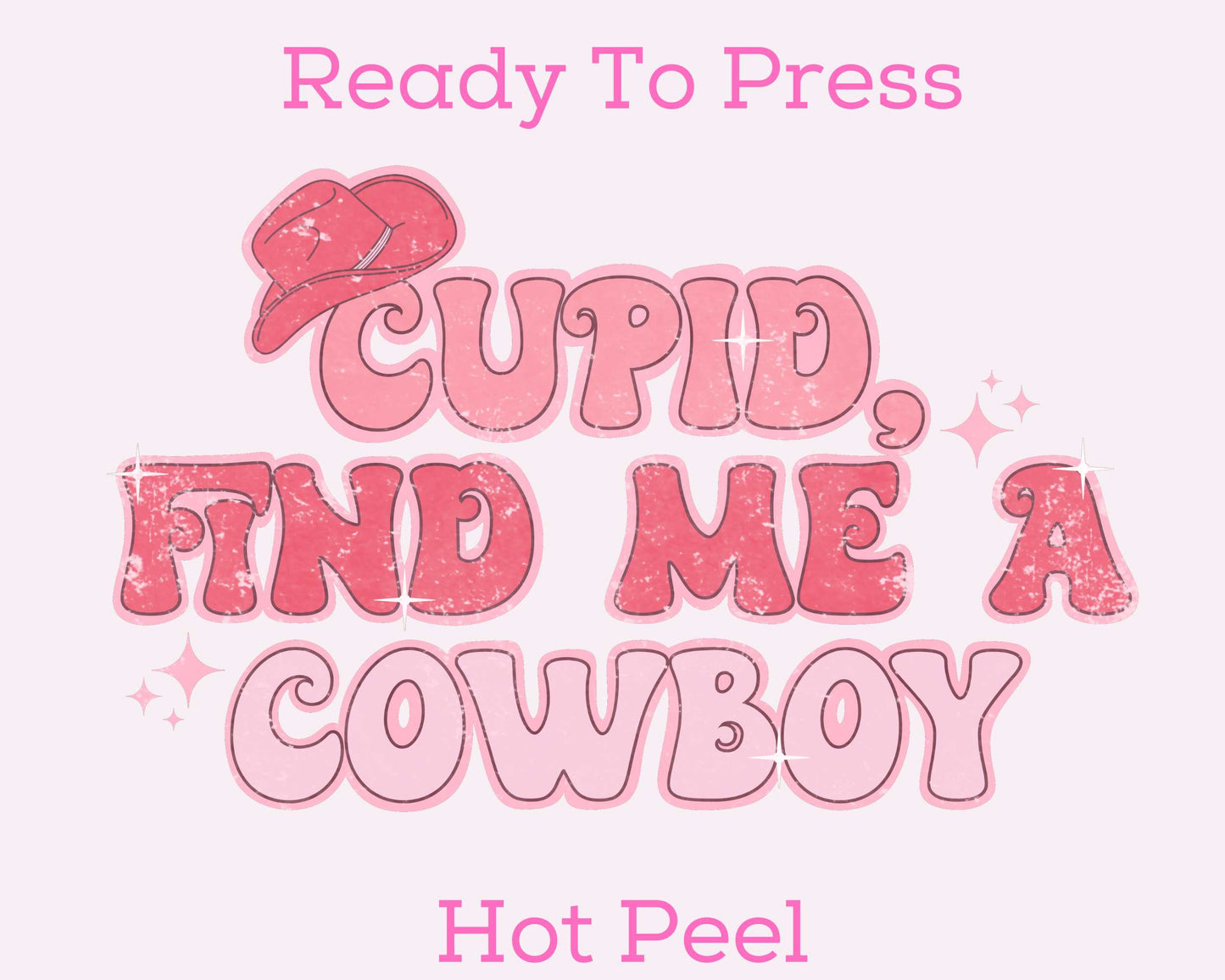Cupid, Find Me A Cowboy Valentines Day DTF TRANSFER
