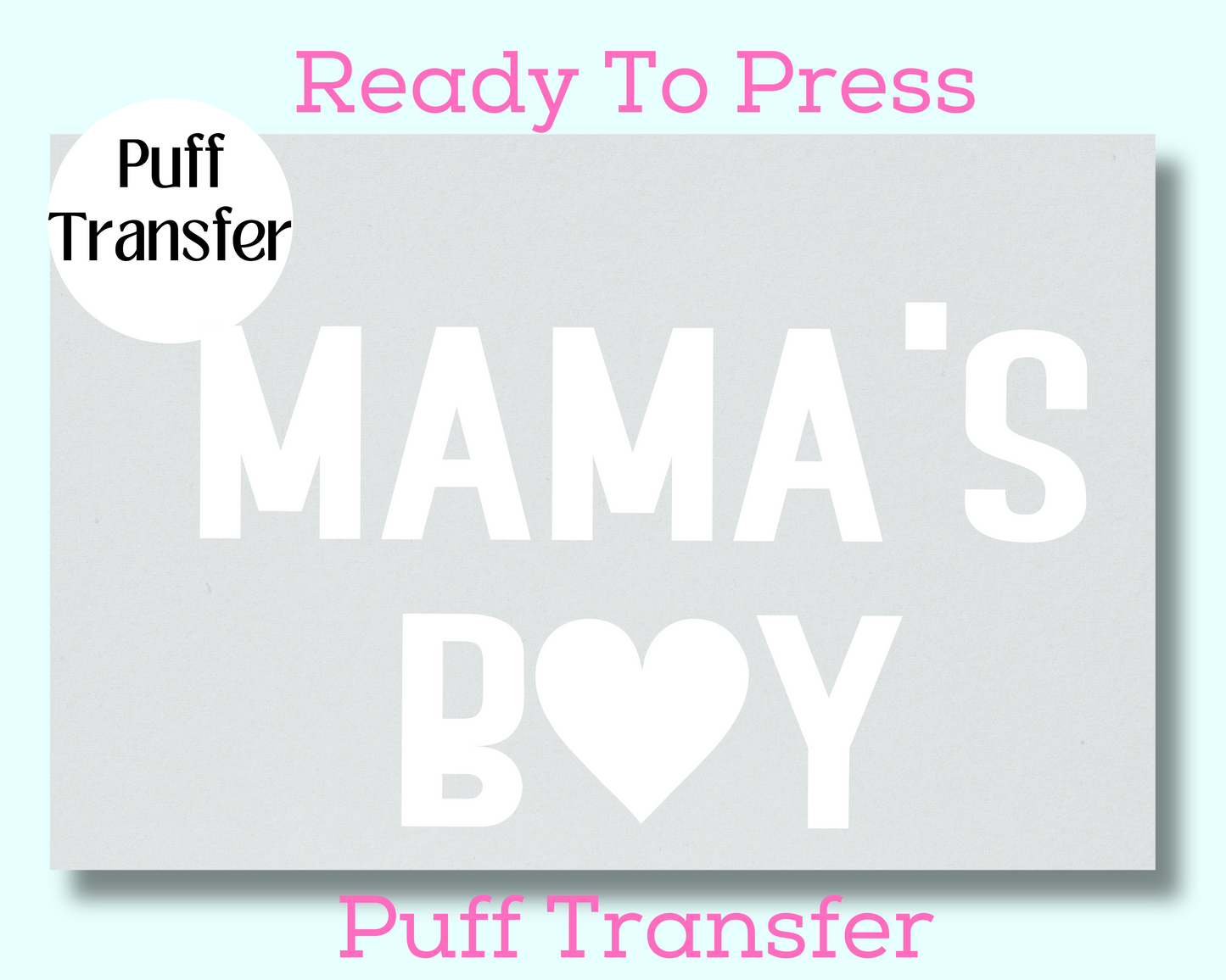 Mama's Boy (White) PUFF TRANSFER