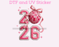 Hello 2026 New Year DTF TRANSFER or UV DTF STICKER