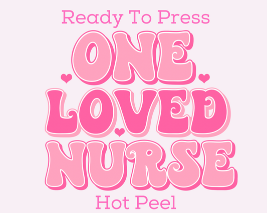 One Loved Nurse Valentines Day DTF TRANSFER