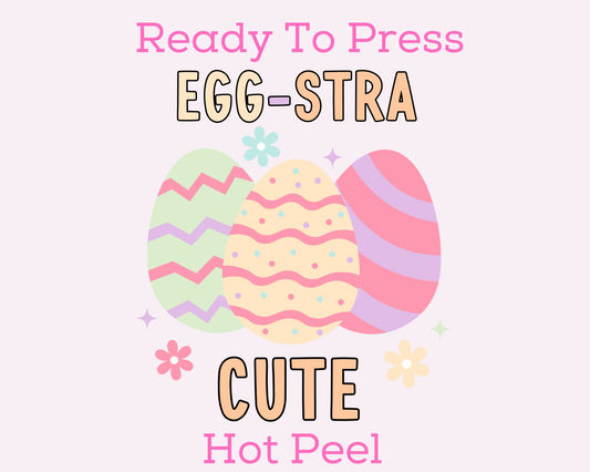 Egg-Stra Cute (Pastel)  Easter DTF TRANSFER