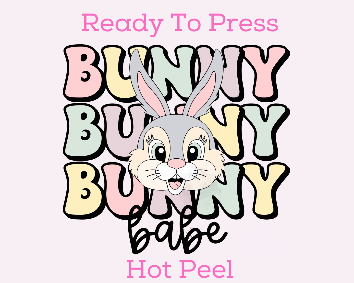 Bunny Bunny Babe Easter DTF TRANSFER