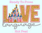 Disney Castle Love Language Disney DTF TRANSFER or UV DTF STICKER DECAL