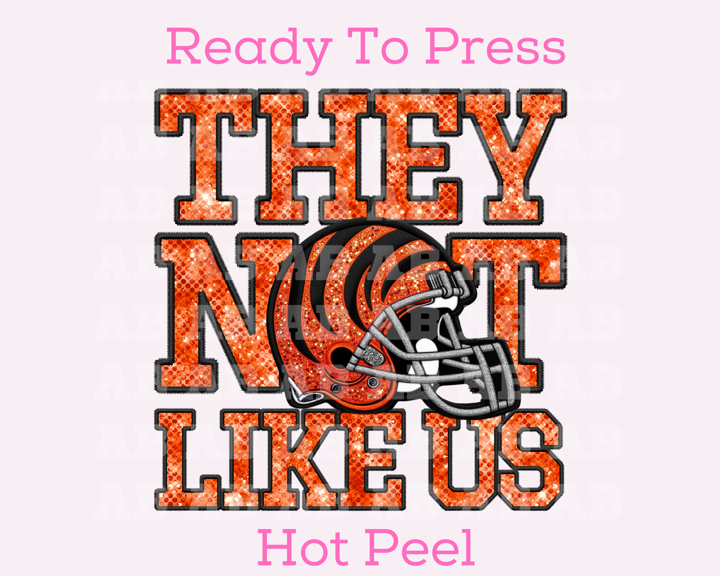 Bengals They Not Like Us (Faux Embroidery) (Faux Sequins) Football DTF TRANSFER