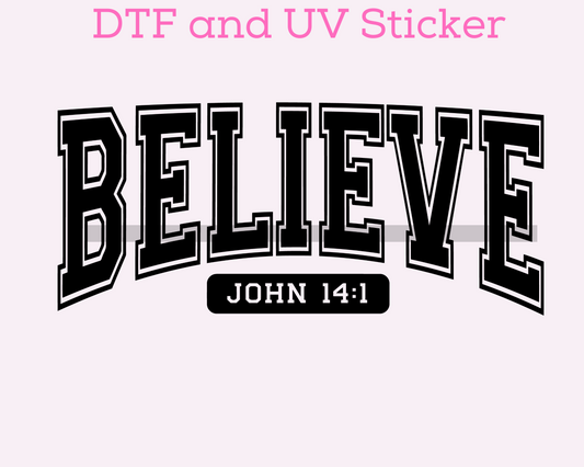 Believe Faith Based Religious DTF TRANSFER or UV DTF STICKER