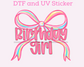 Birthday Girl with Bow DTF TRANSFER or UV DTF STICKER DECAL
