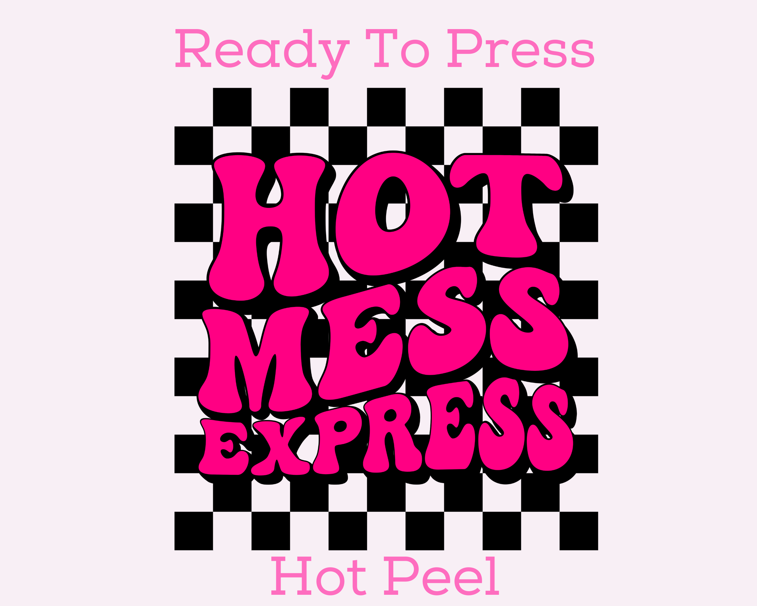 Hot Mess Express Checkered DTF TRANSFER AlwaysBlanks