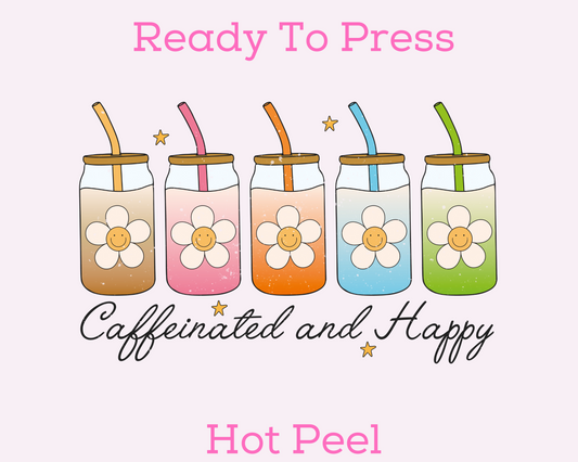 Caffeinated And Happy (Distressed) Coffee Summer DTF TRANSFER or UV DTF STICKER