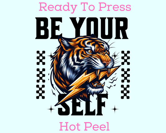 Be Yourself Tiger Trendy DTF TRANSFER