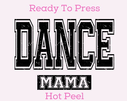 Dance Mama DTF TRANSFER or UV DTF STICKER DECAL