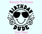 Birthday Dude Smiley (Black) DTF TRANSFER or UV DTF STICKER DECAL