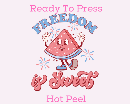 Freedom Is Sweet Patriotic DTF TRANSFER or UV DTF STICKER