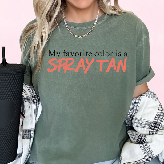 My Favorite Color Is Spray Tan Trendy DTF TRANSFER