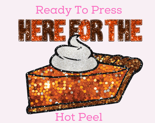 Here For The Pie (Faux Sequins) Thanksgiving DTF TRANSFER or UV DTF STICKER DECAL