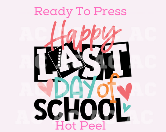 Happy Last Day DTF TRANSFER or UV DTF STICKER DECAL