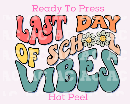 Last Day Vibes DTF TRANSFER or UV DTF STICKER DECAL