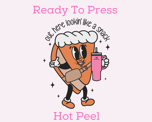 Out Here Looking Like A Snack DTF TRANSFER or UV DTF STICKER DECAL