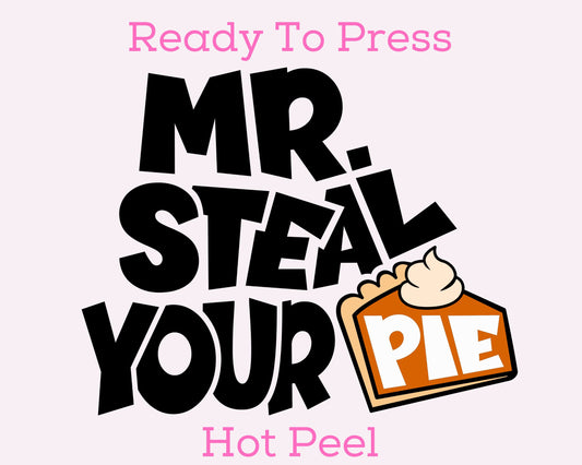 Mr. Steal Your Pie (Black) DTF TRANSFER