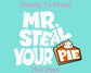 Mr. Steal Your Pie (White) DTF TRANSFER