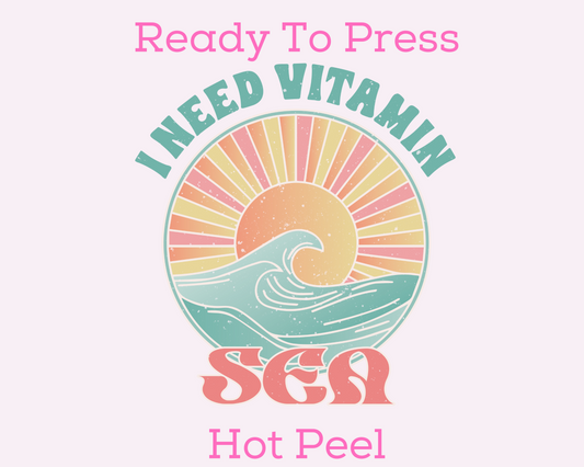 I Need Vitamin Sea Summer DTF TRANSFER or UV DTF STICKER
