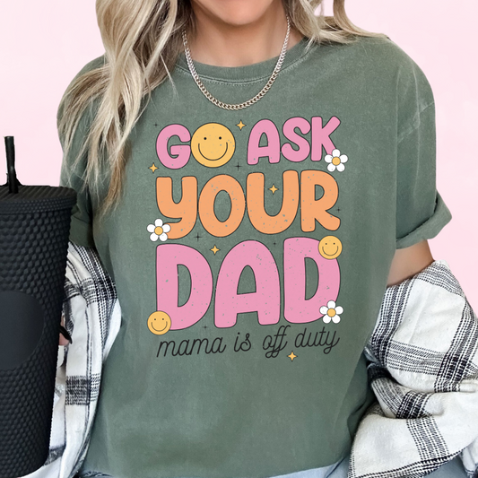 Orange Go Ask Your Dad (Distressed) Mom DTF TRANSFER