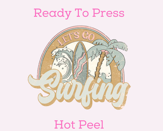 Let's Go Surfing DTF TRANSFER or UV DTF STICKER