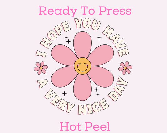 Have A Very Nice Day (Pink) Trendy DTF TRANSFER or UV DTF STICKER DECAL